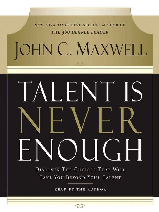 Title details for Talent Is Never Enough by John C. Maxwell - Wait list